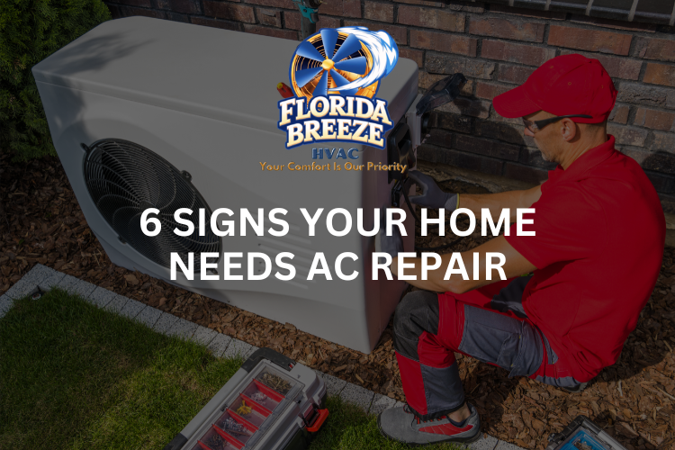 6 Signs Your Home Needs AC Repair