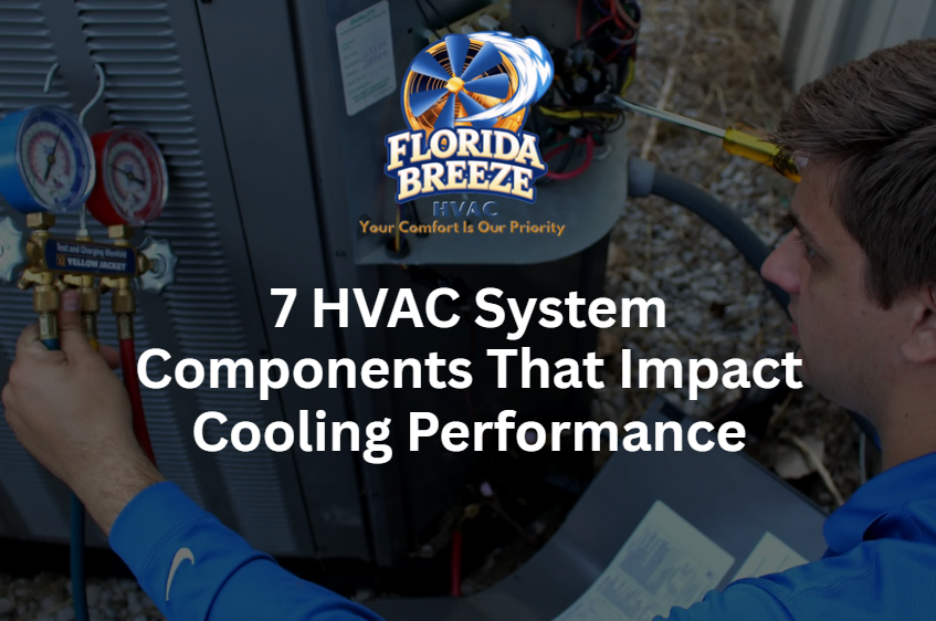 7 HVAC System Components That Impact Cooling Performance