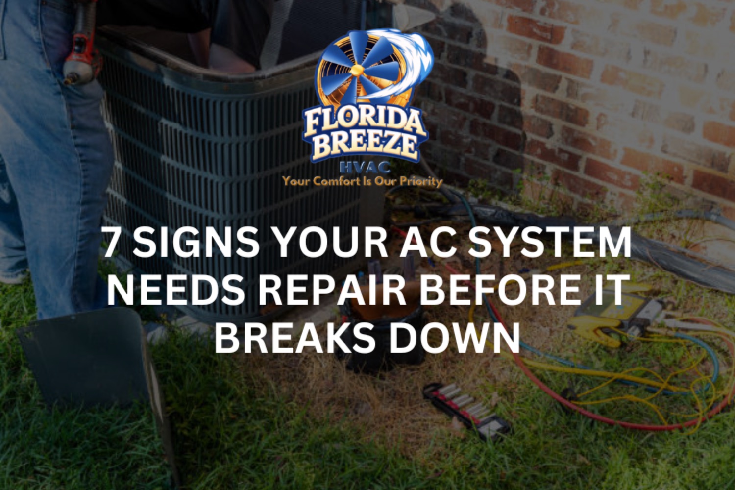 7 Signs Your AC System Needs Repair Before It Breaks Down