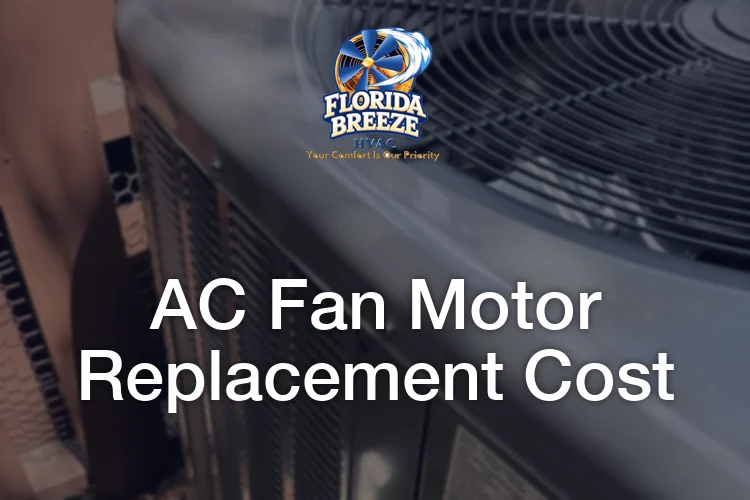 AC Fan Motor Replacement Cost in 2026: Real South Florida Prices for the Outdoor Fan and the Indoor Blower