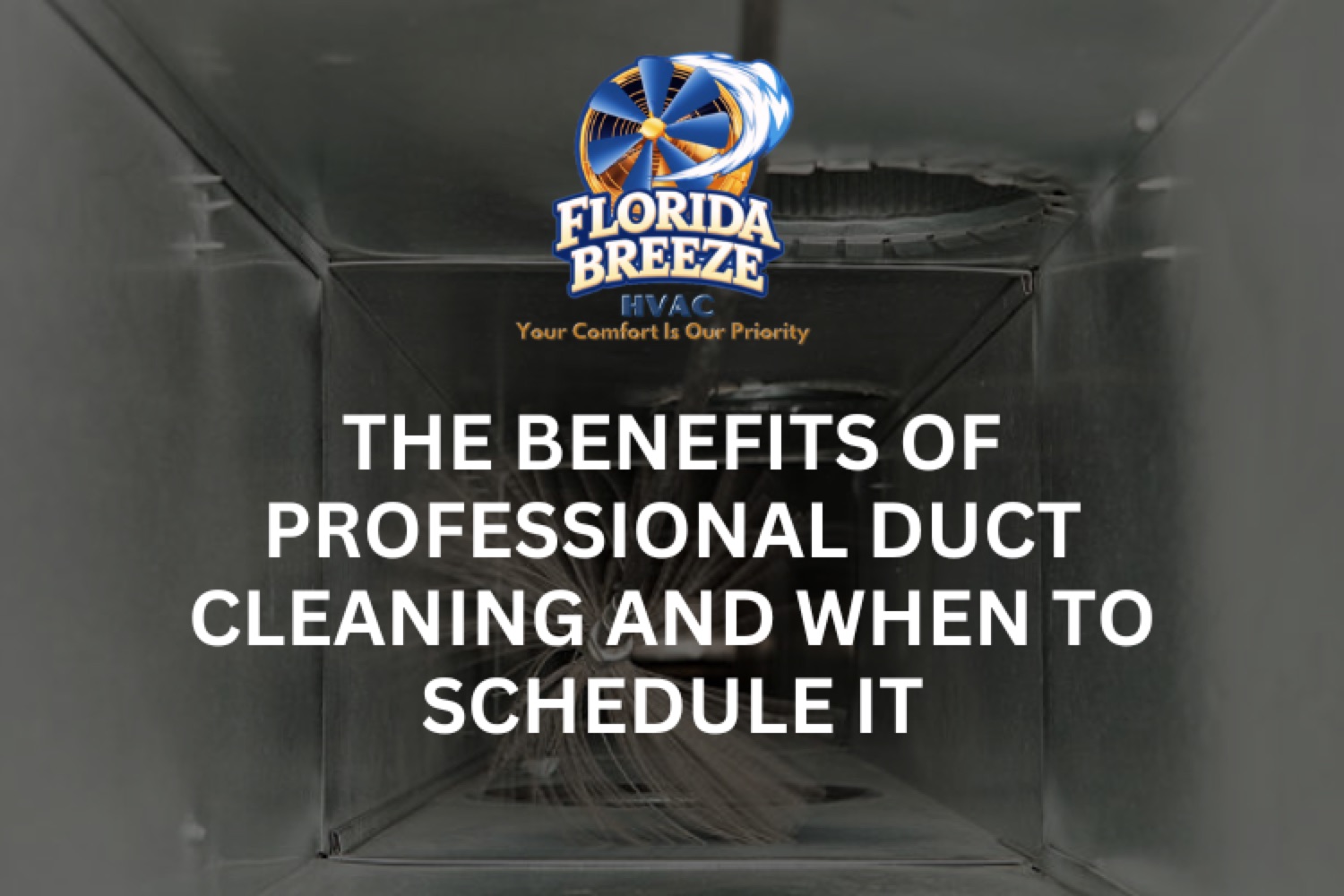 The Benefits of Professional Duct Cleaning and When to Schedule It