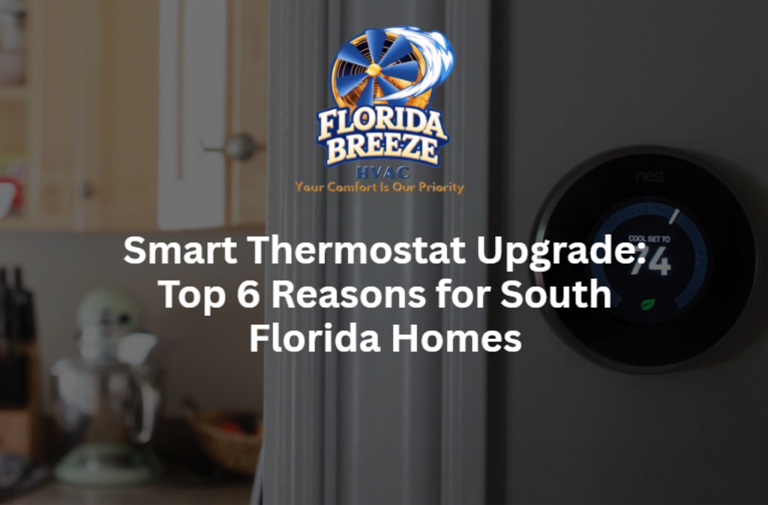 Smart Thermostat Upgrade: Top 6 Reasons for South Florida Homes